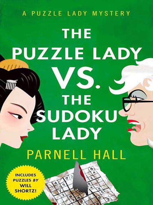 Title details for The Puzzle Lady vs. the Sudoku Lady by Parnell Hall - Available